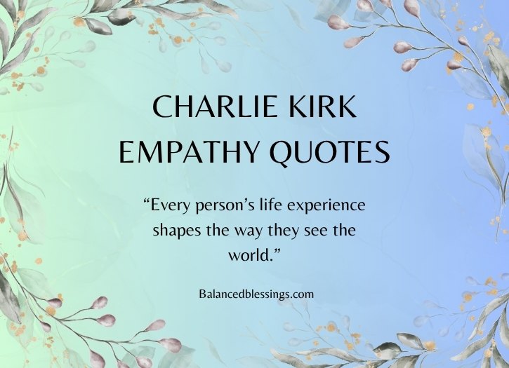 Charlie Kirk Empathy Quotes On Life