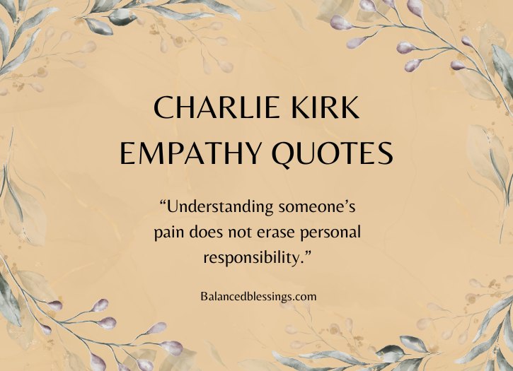 Deep Charlie Kirk Empathy Quotes