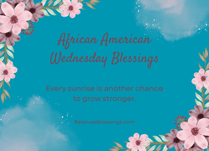 Inspirational African American Wednesday Blessings