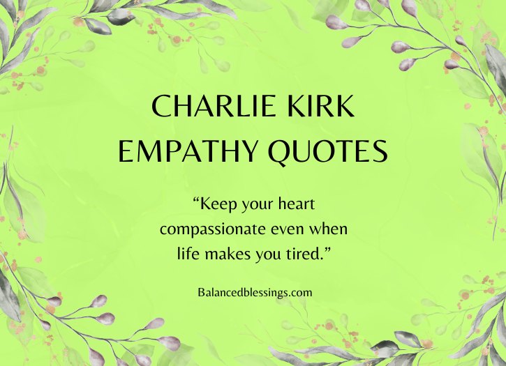 Top Charlie Kirk Empathy Quotes