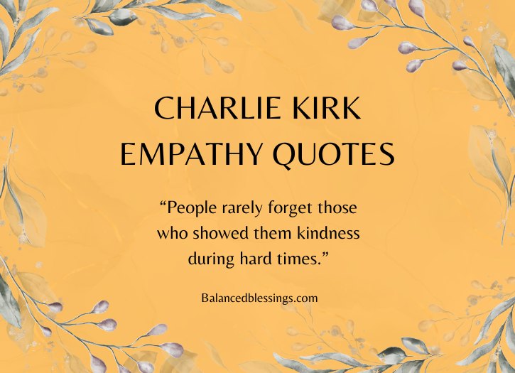 Motivational Charlie Kirk Empathy Quotes