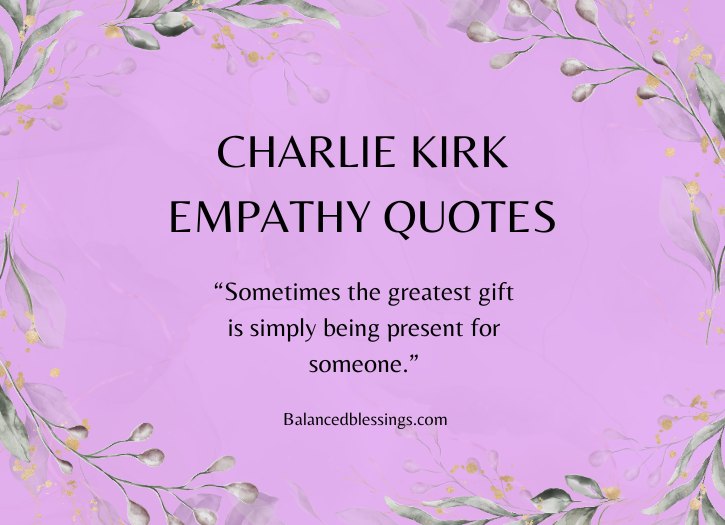 New Charlie Kirk Empathy Quotes