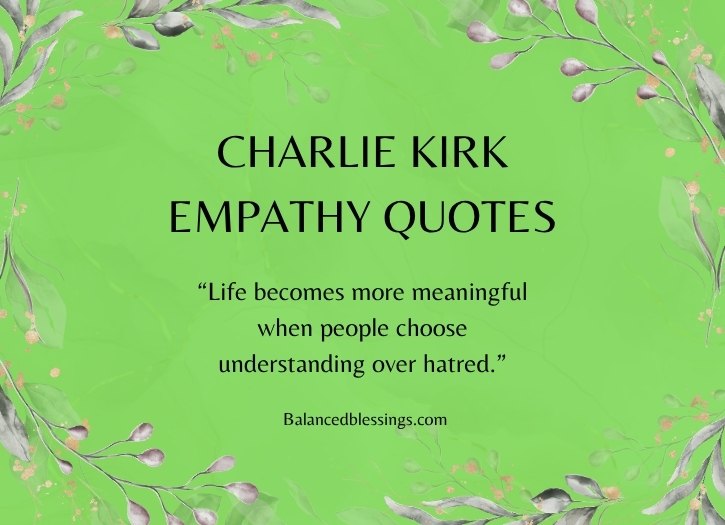 Heart Touching Charlie Kirk Empathy Quotes
